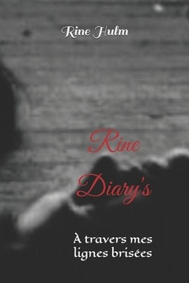 Rine diary's: ? travers mes lignes bris?es by Rine Hulm (French) Paperback Book