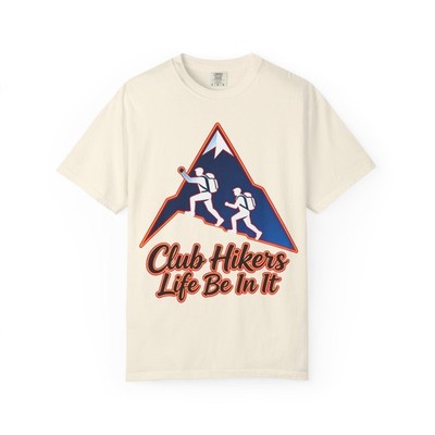 Club Hikers life be in it outdoors T-Shirt,available in many colours 