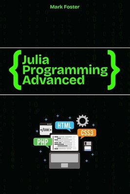 Julia Programmierung Fortgeschritten: Metaprogrammierung, Makros und Leistung lernen von Ma