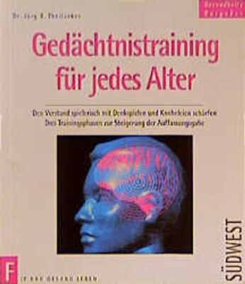 Gedächtnistraining für jedes Alter. Den Verstand spielerisch mit Denkspielen und