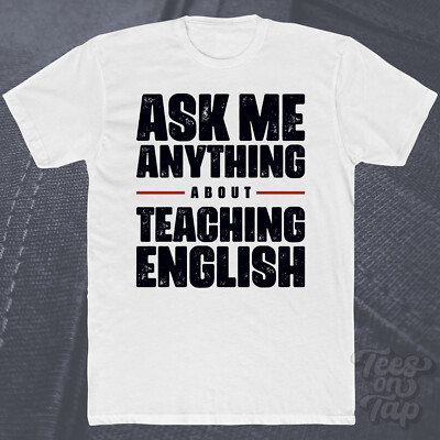 ASK ME ANYTHING ABOUT TEACHING ENGLISH T-SHIRT Sprachenlernen Bildung ESL
