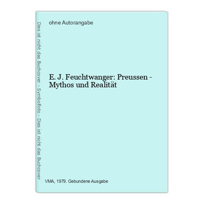 E.J. Feuchtwanger: Preussen - Mythos und Realität