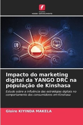 Impacto do marketing digital da YANGO DRC na populao de Kinshasa by Gloire Kiyin