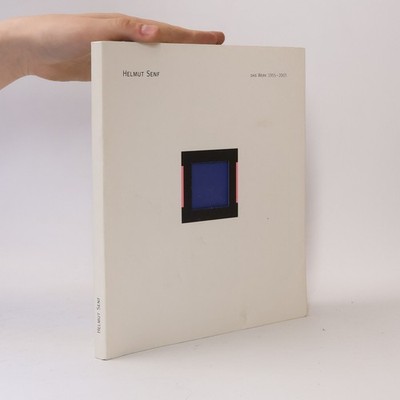 Helmut Senf, das Werk 1955-2003  |  Helmut Senf