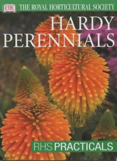 Hardy Perennials (RHS Practicals) By Royal Horticultural Society. 9780751347203