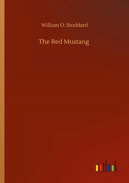 William O. Stoddard | The Red Mustang | Taschenbuch | Englisch (2020) | 160 S.-image