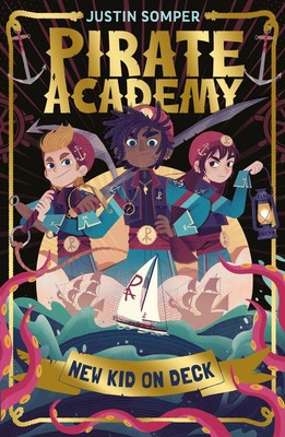New Kid On Deck: Pirate Academy #1 by Justin Somper Paperback Book