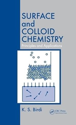 Surface and Colloid Chemistry: Principles and Applications by K. S. Birdi NEW