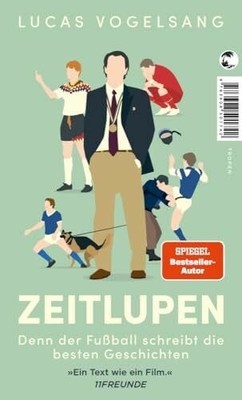 ZEITLUPEN: Denn der Fußball schreibt die besten Geschichten Buch Tropen