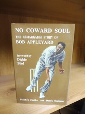 No Coward Soul: Remarkable Story of Bob Appleyard (2003) Signed by 34