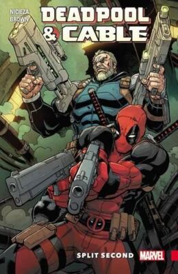 Deadpool & Cable: Split Second by Fabian Nicieza,Reill, Like New