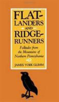 Flatlanders and Ridgerunners : Folktales from the Mountains of Northern Penns...