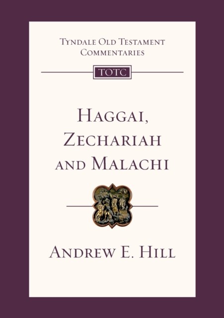 Haggai, Zechariah and Malachi by Andrew Hill (Paperback Book)