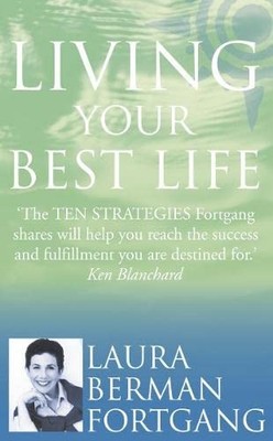 Living Your Best Life: 10 strategies to go from where you are to