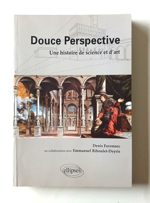 Süße Perspektive Eine Geschichte von Wissenschaft und Kunst Editions Ellipses - Sehr guter Zustand