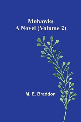Braddon - Mohawks  A Novel Volume 2 - New paperback or softback - X555z
