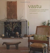 VASTU: TRANSCENDENTAL HOME DESIGN IN HARMONY WITH NATURE By Sherri Silverman VG+