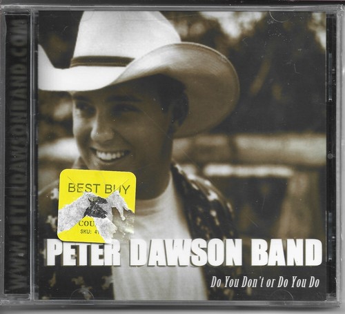 PETER DAWSON BAND - DO YOU DON'T OR DO YOU DO!! NEW!!!