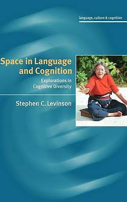 Space in Language and Cognition Explorations in Cognitive Diversity Levinson