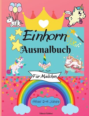 Einhorn-Malbuch für Mädchen im Alter von 2-4 Jahren: Erstaunliche Malvorlagen fü