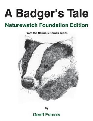A Badger's Tale - Naturewatch Foundation edition: From the Nature's Heroes serie