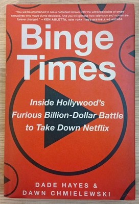 Binge Times: Inside Hollywoods Furious Billion-Dollar Battle to