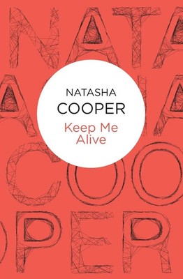 Keep Me Alive Natasha Cooper Taschenbuch Englisch 2016 Bello EAN 9781509825615