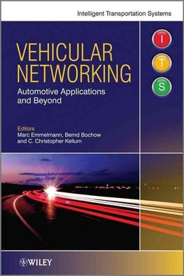 Vehicular Networking: Automotive Applications and Beyond by Marc Emmelmann (Engl