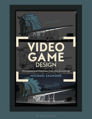 Videospiel-Design: Prinzipien und Praktiken von Grund auf von Michael Salmon