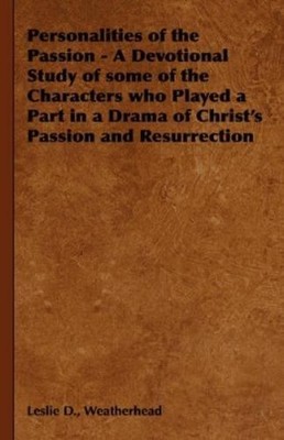 Leslie D., Weat Personalities of the Passion - A Devotional Study  (Taschenbuch)