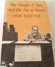 THE MAGIC OF TONE AND THE ART OF MUSIC by DANE RUDHYAR - 1ST - RARE LOT INSIGHTS