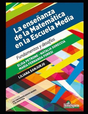 La enseanza de la Matemtica en la Escuela Media: Fundamentos y desaf?os by Elisa