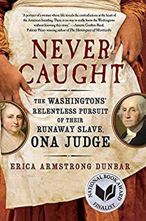 Never Caught : The Washingtons' Relentless Pursuit of Their RunawFree US Delivery | ISBN:1683245393