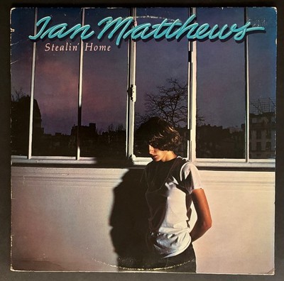 Ian Matthews   Stealin' Home - 1978 Mushroom Records MRS-5012 LP disc EX