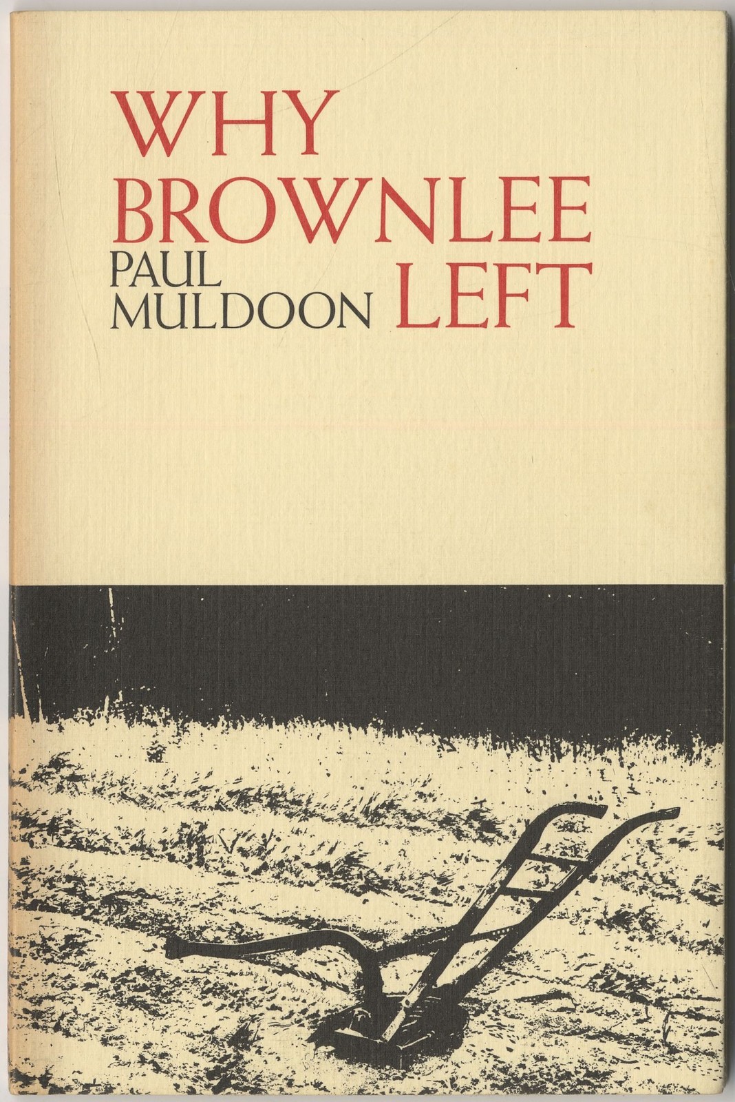 Paul MULDOON / Why Brownlee Left Signed 1st Edition 1980