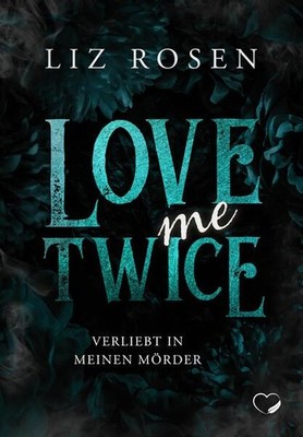 Love me Twice | Liz Rosen | deutsch