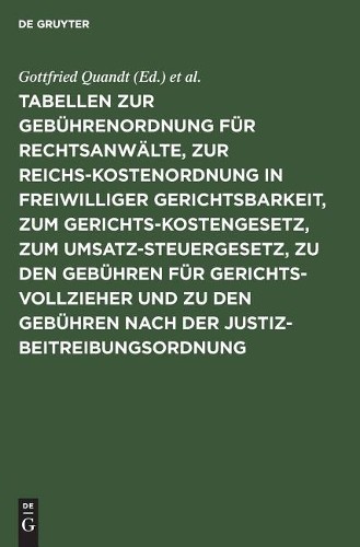 Tabellen Zur Gebührenordnung Für Rechtsanwälte, Zur Reichskostenordnu (Hardback)