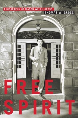 Free Spirit   A Biography of Mason Welch Gross Gross Hardback John Wiley & Sons