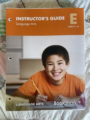 BookShark Language Arts E Ages 9-13 Instructor s Guide Teachers