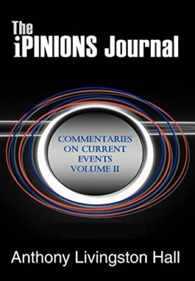 Hall - iPINIONS Journal  Commentaries on Current Events Volume II - Ne - X555z