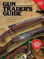 Gun Trader's Guide, Thirty-Third Edition: A Complete, Fully-Illustrated Guide t