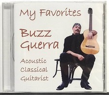 My Favorites - Buzz Guerra - Acoustic Classical Guitarist CD 2004 *Sealed*