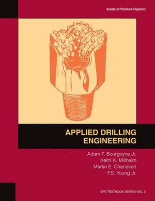 Applied Drilling Engineering Hardcover A. T., Jr. Bourgoyne
