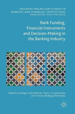 Bank Funding, Financial Instruments and Decision-Making in th... - 9783319307008