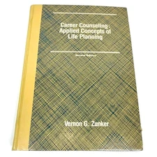 CAREER COUNSELING APPLIED CONCEPTS OF LIFE PLANNING By Vernon G. Zunker