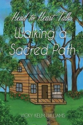 Vicky Kelm Williams Head to Heart Talks - Walking a Sacred Path (Taschenbuch)