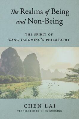 Spirit of Wang Yangming's Philosophy : The Realms of Being and Non-Being, Har...