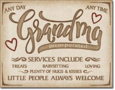 GRANDMA INCORPORATED ANY DAY ANY TIME LITTLE PEOPLE ALWAYS WELCOME TIN SIGN