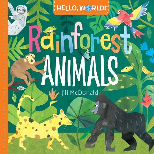 Jill Mcdonald Hello, World! Rainforest Animals (Libro di cartone) Hello, World!