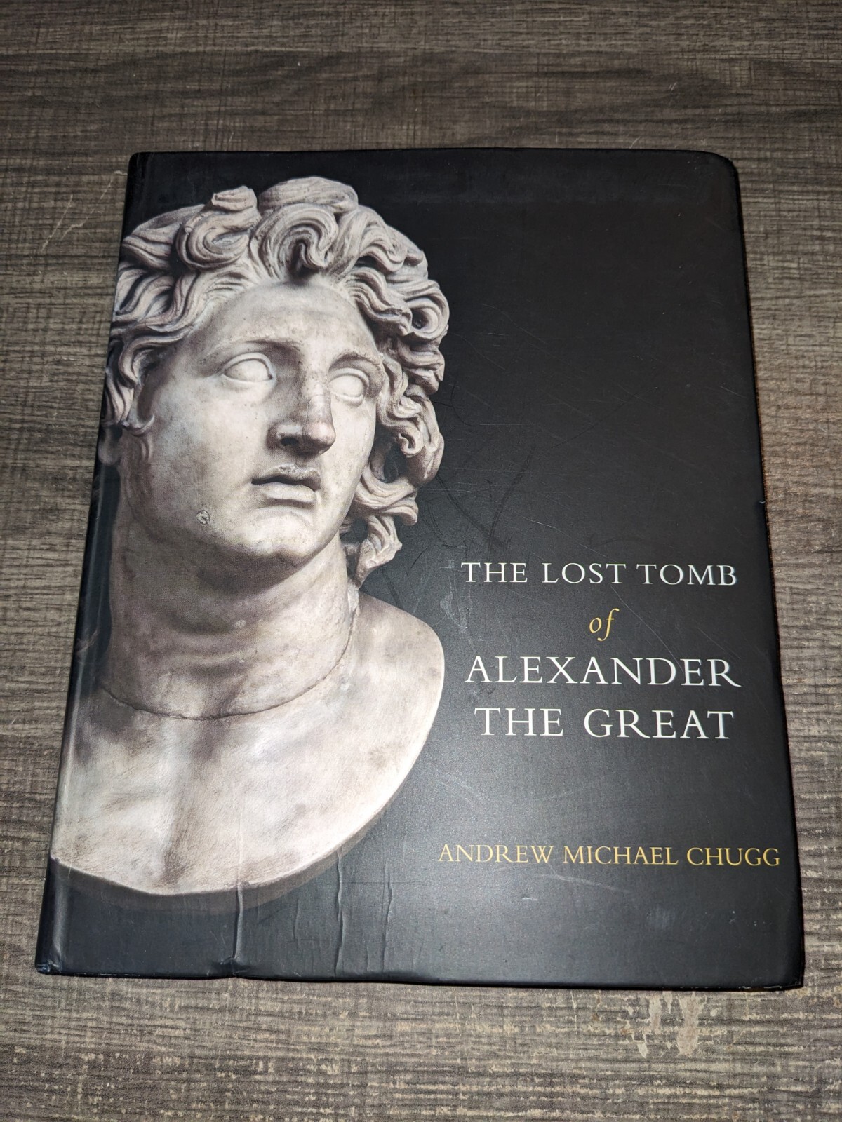 The Lost Tomb of Alexander the Great by Andrew Chugg